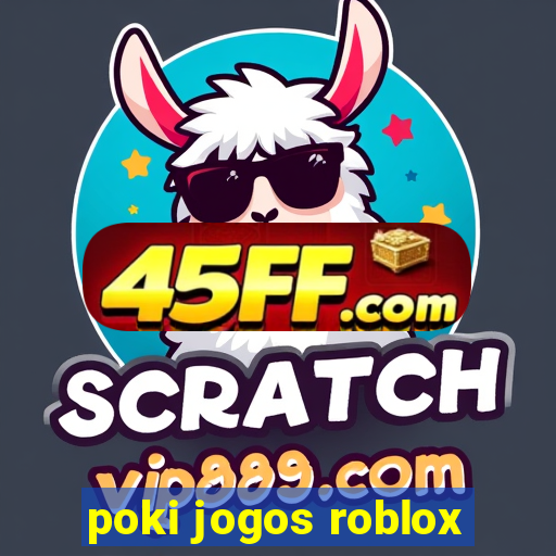 poki jogos roblox